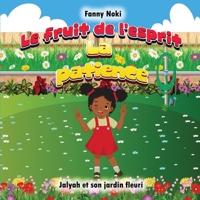 Le fruit de l'Esprit LA PATIENCE: Jalyah et son jardin fleuri B0FVFSJTMJ Book Cover
