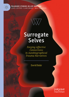 Surrogate Selves: Forging Affective Connections in Autobiographical Trauma Narratives (Palgrave Studies in Life Writing) 3032241200 Book Cover