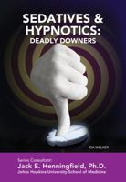 Sedatives & Hypnotics: Deadly Downers (Illicit Drugs) 1422224406 Book Cover