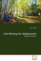 Life Writing for Adolescents 3639290380 Book Cover
