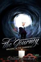 The Journey: Walking In Darkness 109669784X Book Cover