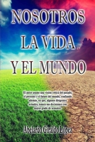 Nosotros, la vida y el mundo: Relatos cortos 9584887688 Book Cover