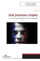 Une jeunesse crispée: LE vivre ensemble face aux crises globales (Logiques Sociales) (French Edition) 2343238804 Book Cover