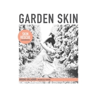 Garden Skin: Skin Rescue Handbook 1646693728 Book Cover