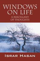 Windows on Life: A Miscellany of Thoughts 1478778040 Book Cover