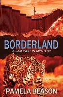 Borderland : Sam Westin Mysteries #5 0998314943 Book Cover