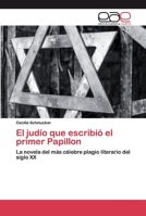 El judío que escribió el primer Papillon: La novela del más célebre plagio literario del siglo XX 6200390975 Book Cover