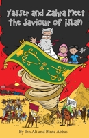 Yasser and Zahra Meet The Saviour of Islam 190811066X Book Cover