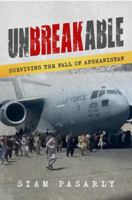 Unbreakable: Surviving The Fall of Afghanistan 1961987015 Book Cover