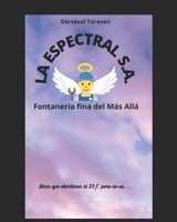 La Espectral S.A.: Dicen que abortaron el 23 f, pero no se.... B09VDS1PWS Book Cover