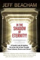 In the Shadow of Eternity! 0692495746 Book Cover