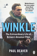 Winkle: The Extraordinary Life of Britain’s Greatest Pilot 0718186702 Book Cover