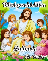Bibelgeschichten Malbuch für Kinder: Einprägsame biblische Szenen mit schönen christlichen Illustrationen für Jungen B0CKZVS4VN Book Cover