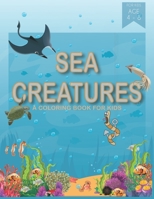 Sea Creatures Coloring Book For kids Aged 3-8: High Top Quality Deep Sea Animals With Names, Color And Learn, 32 Amazing Designs B08NVDLLR1 Book Cover