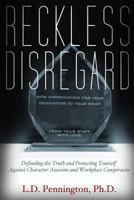 Reckless Disregard: Defending the Truth and Protecting Yourself Against Character Assassins and Workplace Conspiracies 1626522936 Book Cover