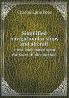 Simplified Navigation for Ships and Aircraft a Text Book Based Upon the Saint Hilaire Method 5518525443 Book Cover