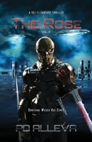 The Rose Vol 2: A SciFi Fantasy Thriller 1735168688 Book Cover
