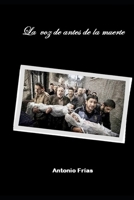 La Voz de Antes de la Muerte 1500632910 Book Cover