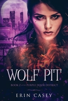 Wolf Pit: Book 2 of The Purple Door District Series 1732945020 Book Cover