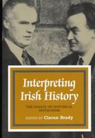 Interpreting Irish History: The Debate on Historical Revisionism 1938-1994 0716525461 Book Cover