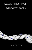 ACCEPTING FATE: WEREWITCH BOOK 2 1792975058 Book Cover