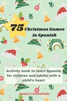 75 Funny Christmas Time Games in Spanish: Winter holiday themed activity book containing a diversity of games, puzzles and coloring pages for kids and adults with a child's heart B0CP1Q91SY Book Cover