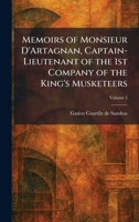 Memoirs of Monsieur D'Artagnan, Captain-Lieutenant of the 1st Company of the King's Musketeers 1025833910 Book Cover