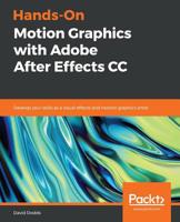 Hands-On Motion Graphics with Adobe After Effects CC: Develop your skills as a visual effects and motion graphics artist 1789345154 Book Cover