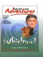 Real Kids, Real Adventures #2: Whirlpool (Real Kids Real Adventures) 1928591132 Book Cover