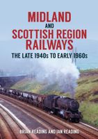 Midland and Scottish Region Railways: The Late 1940s to the Early 1960s 1398100145 Book Cover