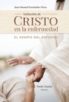 Imitación de Cristo en la enfermedad: El Kempis del Enfermo B0BB5ZL8BS Book Cover