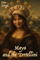Maya and the Tortellini B0HFM448Z4 Book Cover