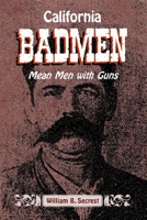 California Badmen: Mean Men With Guns 1884995519 Book Cover