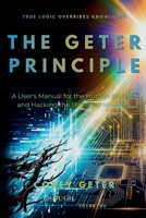 The Geter Principle: A user's manual for the human biosuit and hacking the illusion of mortality B0HC6S5QRQ Book Cover