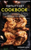 Fertility Cookbook: MEGA BUNDLE - 3 Manuscripts in 1 - 120+ Fertility - friendly recipes including smoothies, pies, and pancakes for a delicious and tasty diet 1664063129 Book Cover