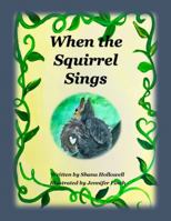 When the Squirrel Sings 0997878533 Book Cover