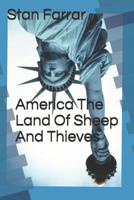 America The Land Of Sheep And Thieves! 1093589221 Book Cover