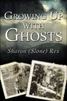 Growing Up with Ghosts 1413793096 Book Cover