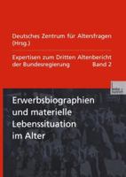 Erwerbsbiographien Und Materielle Lebenssituation Im Alter: Expertisen Zum Dritten Altenbericht Der Bundesregierung - Band II 3810029823 Book Cover