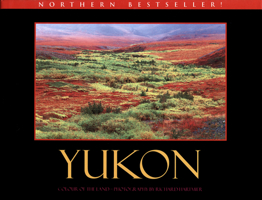 Yukon: Colour of the Land 1896758045 Book Cover