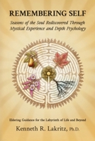 Remembering Self : Seasons of the Soul Rediscovered Through Mystical Experience and Depth Psychology 195892184X Book Cover
