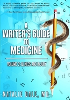 A Writer's Guide to Medicine: Volume 2: Illness & Injury B0CCK8SNW7 Book Cover