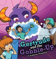 Gertrude and the Gobble-Up B0C452NDXG Book Cover