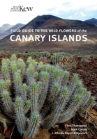 Field Guide to the Wild Flowers of the Canary Islands 1842468227 Book Cover
