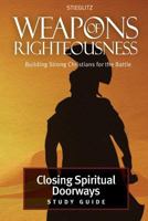 Closing Spiritual Doorways: Study Guide 4 (4) 0996885560 Book Cover