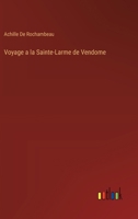 Voyage a la Sainte-Larme de Vendome 3385050464 Book Cover