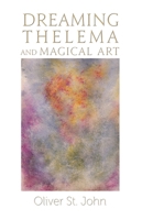 Dreaming Thelema and Magical Art 1739154967 Book Cover