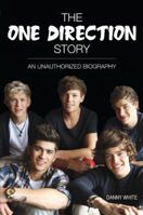 The One Direction Story: An Unauthorized Biography 1438002475 Book Cover