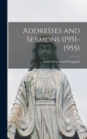 Addresses and Sermons 1258314347 Book Cover