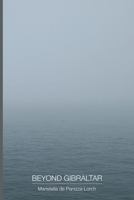 Beyond Gibraltar 1947626264 Book Cover